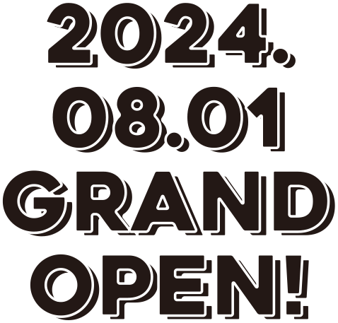 2024.08.01グランドオープン